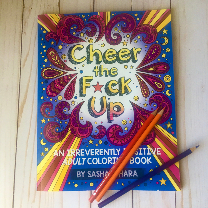 Cheer the F Up Adult Coloring Book