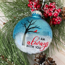 Load image into Gallery viewer, I&#39;m Always With You Memorial Ornament